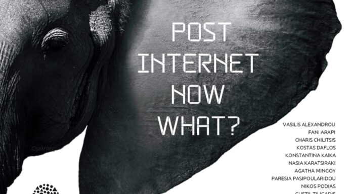 “Post Internet, Now What?”