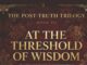 A REVIEW OF DR JERNAIL S ANAND’S “AT THE THRESHOLD OF WISDOM” – BOOK III OF POST -TRUTH TRILOGY- by DR LALIT MOHAN SHARMA